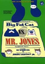 Big Fat Cat vs Mr.Jones（ビッグ・ファット・キャット・バーサス・ミスタージョーンズ）
